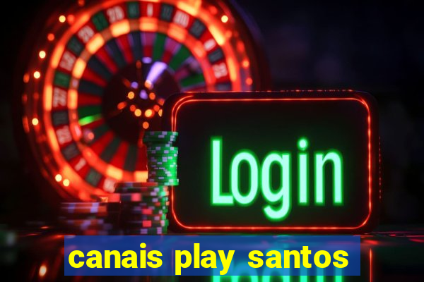 canais play santos